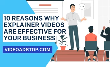 Why Explainer Videos Are Effective for Your Business